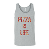 Pizza Is Life Unisex Tank