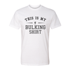 My Bulking Shirt Unisex Crew Tee - My Life Fitness