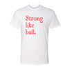 Strong Like Bull Unisex Crew Tee - My Life Fitness